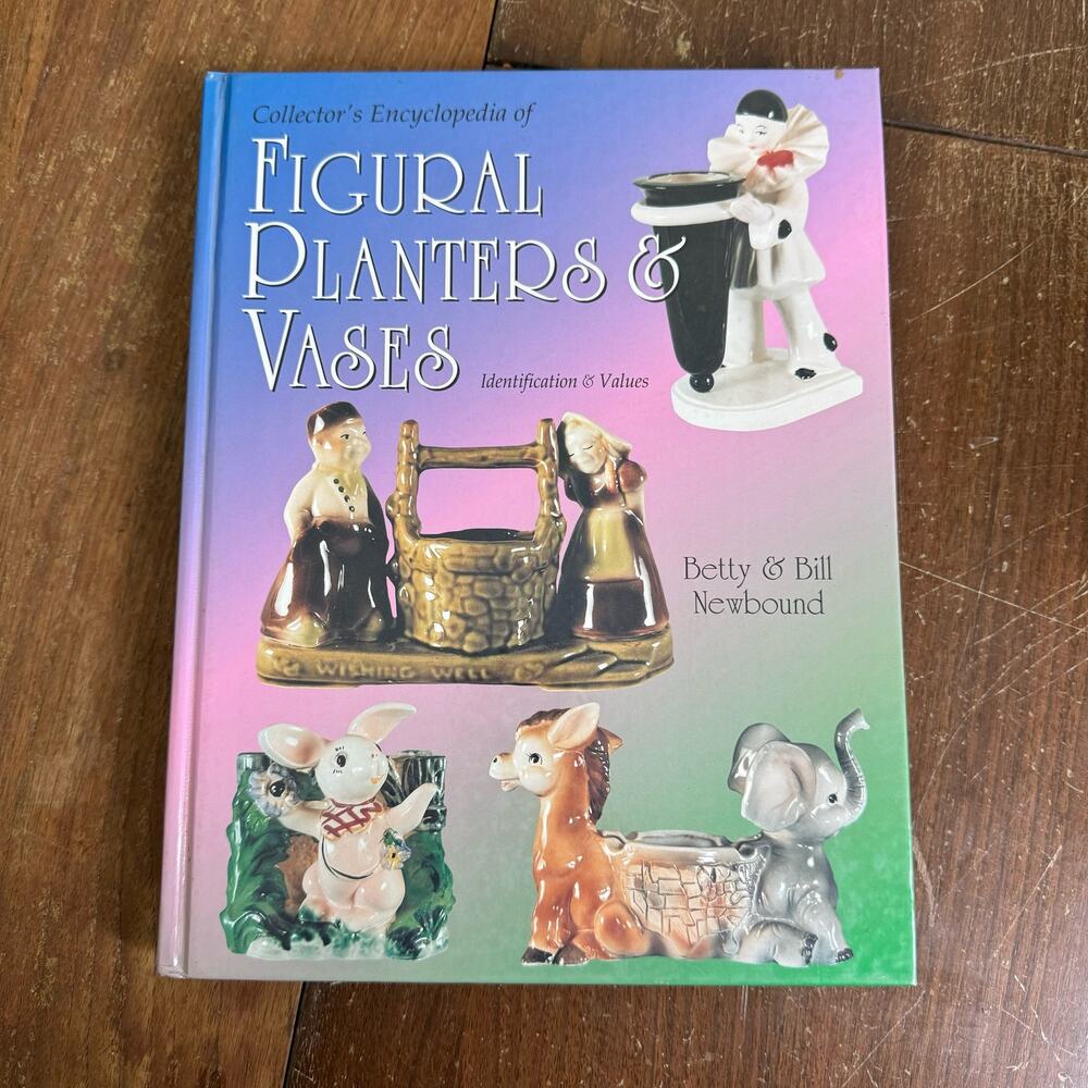 Collector's Encyclopedia of Figural Planters‎ and Vases Betty Bill Newbound 1997
